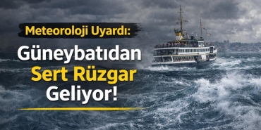 Meteoroloji Uyardı Güneybatıdan Sert Rüzgar Geliyor (1)